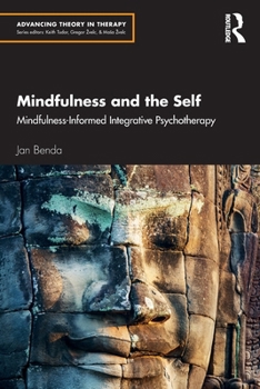Paperback Mindfulness and the Self: Mindfulness-Informed Integrative Psychotherapy Book