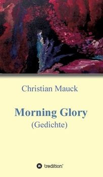 Hardcover Morning Glory: Gedichte (German Edition) [German] Book