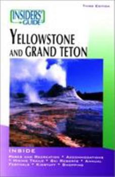 Paperback Insiders' Guide to Yellowstone and Grand Teton Book
