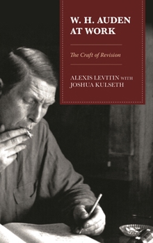 Hardcover W. H. Auden at Work: The Craft of Revision Book