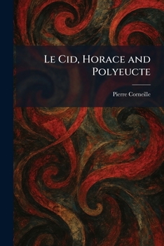 Le Cid, Horace and Polyeucte