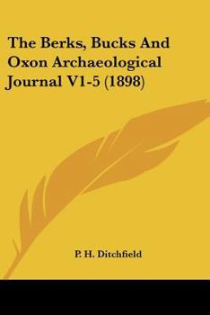 Paperback The Berks, Bucks And Oxon Archaeological Journal V1-5 (1898) Book