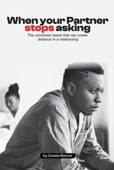 Paperback When Your Partner Stops Asking: The Unnoticed Needs That Can Create Distance In A Relationship Book