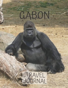 Gabon Travel Journal: African Travel Adapter photo pockets  i was here a travel Notebook for the curious minded 8.5 x 11