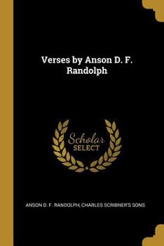 Verses By Anson D. F. Randolph: Hopefully Waiting, Etc.; My Ships, Etc.