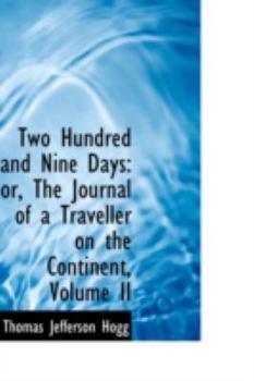 Paperback Two Hundred and Nine Days: Or, the Journal of a Traveller on the Continent, Volume II Book