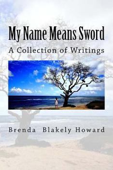Paperback My Name Means Sword: A Collection of Writings Book