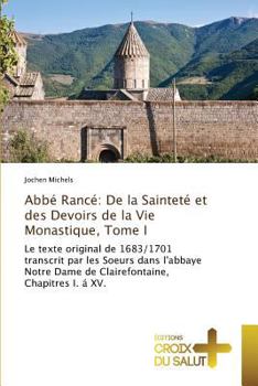 Paperback Abbé Rancé: de la Sainteté Et Des Devoirs de la Vie Monastique, Tome I [French] Book