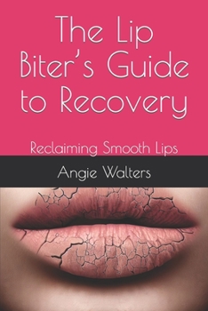 The Lip Biter’s Guide to Recovery: Reclaiming Smooth Lips