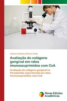 Avaliação do colágeno gengival em ratos imunossuprimidos com CsA: Avaliação do colágeno gengival na Periodontite experimental em ratos imunossuprimidos com CsA