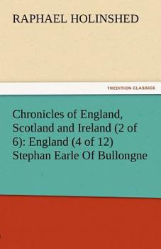 Paperback Chronicles of England, Scotland and Ireland (2 of 6): England (4 of 12) Stephan Earle of Bullongne Book