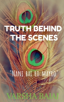 Paperback Truth Behind the Scenes: - Nani Bai Ro Mayro Book