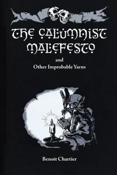 Paperback The Calumnist Malefesto: And Other Improbable Yarns Book