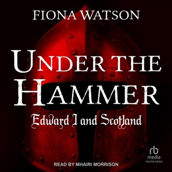 Audio CD Under the Hammer: Edward I and Scotland Book