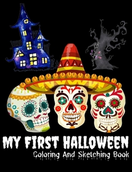 My First Halloween Coloring And Sketching Book: HALLOWEEN Coloring And Sketching Book For Kids , Teens , Adults 8.5" x 11" 105 pages