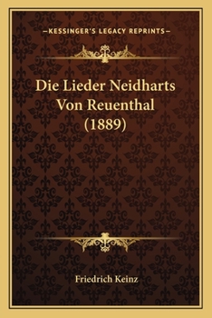 Paperback Die Lieder Neidharts Von Reuenthal (1889) [German] Book