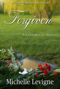 Forgiven - Book #9 of the Tabor Heights Year One