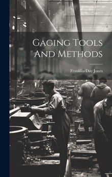 Gaging Tools and Methods