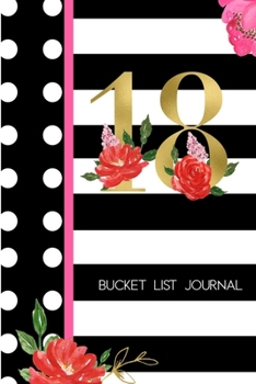 18 Bucket List Journal: 18th Birthday Gift for Women | Alternative to a Card Notebook| Great Christmas or Birthday Present for Her | Floral Pinstripes