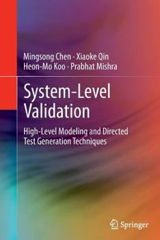 Paperback System-Level Validation: High-Level Modeling and Directed Test Generation Techniques Book