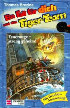 Feuerauge: streng geheim! (Ein Fall für dich und das Tiger-Team, #18) - Book #18 of the Ein Fall für dich und das Tiger-Team