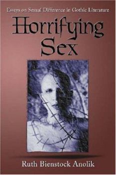 Paperback Horrifying Sex: Essays on Sexual Difference in Gothic Literature Book