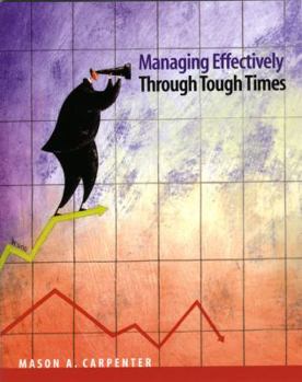 Paperback Managing Effectively Through Tough Times Book