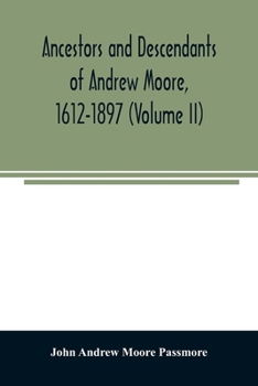 Paperback Ancestors and descendants of Andrew Moore, 1612-1897 (Volume II) Book
