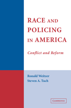 Race and Policing in America: Conflict and Reform - Book  of the Cambridge Studies in Criminology