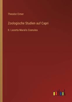 Paperback Zoologische Studien auf Capri: II. Lacerta Muralis Coerulea [German] Book