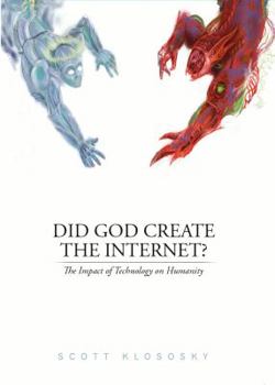 Hardcover Did God Create the Internet?: The Impact of Technology on Humanity Book