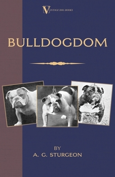 Paperback Bulldogdom (A Vintage Dog Books Bulldog Classic - Bulldogs) Book