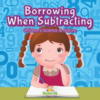 Paperback Borrowing When Subtracting Children's Science & Nature Book