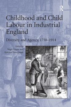 Paperback Childhood and Child Labour in Industrial England: Diversity and Agency, 1750-1914 Book