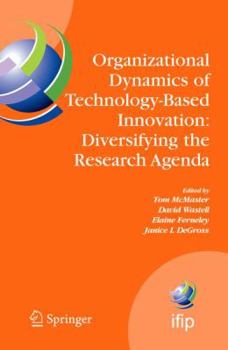 Organizational Dynamics Of Technology Based Innovation: Diversifying The Research Agenda: Ifip Tc8 Wg 8.6 International Working Conference, June ... In Information And Communication Technology)