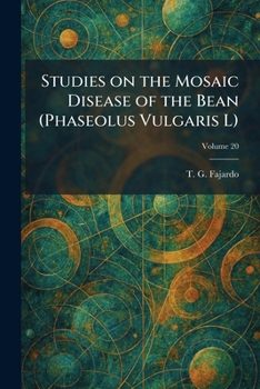 Studies on the Mosaic Disease of the Bean (Phaseolus Vulgaris L)