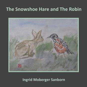 Paperback The Snowshoe Hare and The Robin Book
