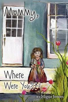 Paperback Mommy, Where Were You? Book