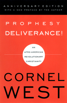 Prophesy Deliverance: An Afro-American Revolutionary Christianity