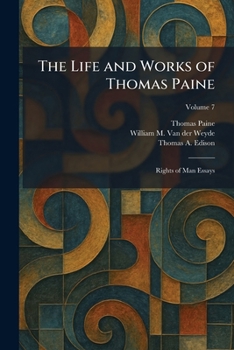 The Life and Works of Thomas Paine: Rights of Man Essays