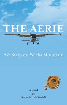 Paperback The Aerie: Air Strip on Weeks Mountain Book