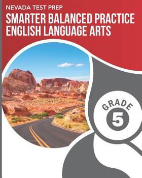 Paperback NEVADA TEST PREP Smarter Balanced Practice English Language Arts Grade 5: Practice for the Smarter Balanced (SBAC) ELA Assessments Book