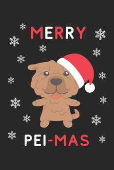 Merry Pei Mas: Lined Journal, 120 Pages, 6 x 9, Funny Christmas Shar Pei XMas Dog Gift Idea, Black Matte Finish (Merry Pei Mas Journal)