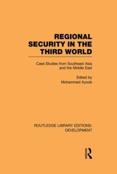 Paperback Regional Security in the Third World: Case Studies from Southeast Asia and the Middle East Book