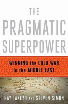 Hardcover The Pragmatic Superpower: Winning the Cold War in the Middle East Book