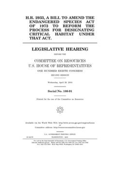 Paperback H.R. 2933, a bill to amend the Endangered Species Act of 1973 to reform the process for designating critical habitat under that act Book