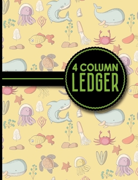 4 Column Ledger: Accounting Journal, Bookkeeping Ledger Book, Ledger Receipt Book, Cute Sea Creature Cover, 8.5" x 11", 100 pages
