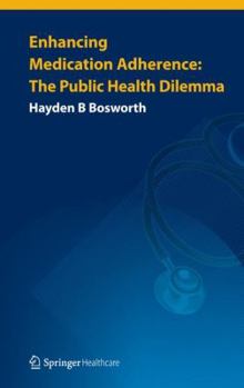 Paperback Enhancing Medication Adherence: The Public Health Dilemma Book