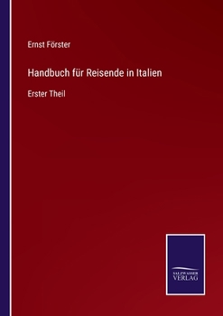 Paperback Handbuch für Reisende in Italien: Erster Theil [German] Book