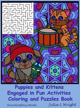 Paperback Puppies and Kittens Engaged in Fun Activities Coloring And Activity Book: Coloring Pages, Mazes and Word Search Puzzles! (Critter Activity Book) Book